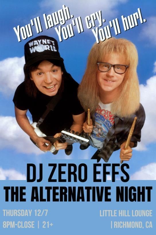 DJ Zero Effs Alternative Night December 7, Wayne's World themed poster